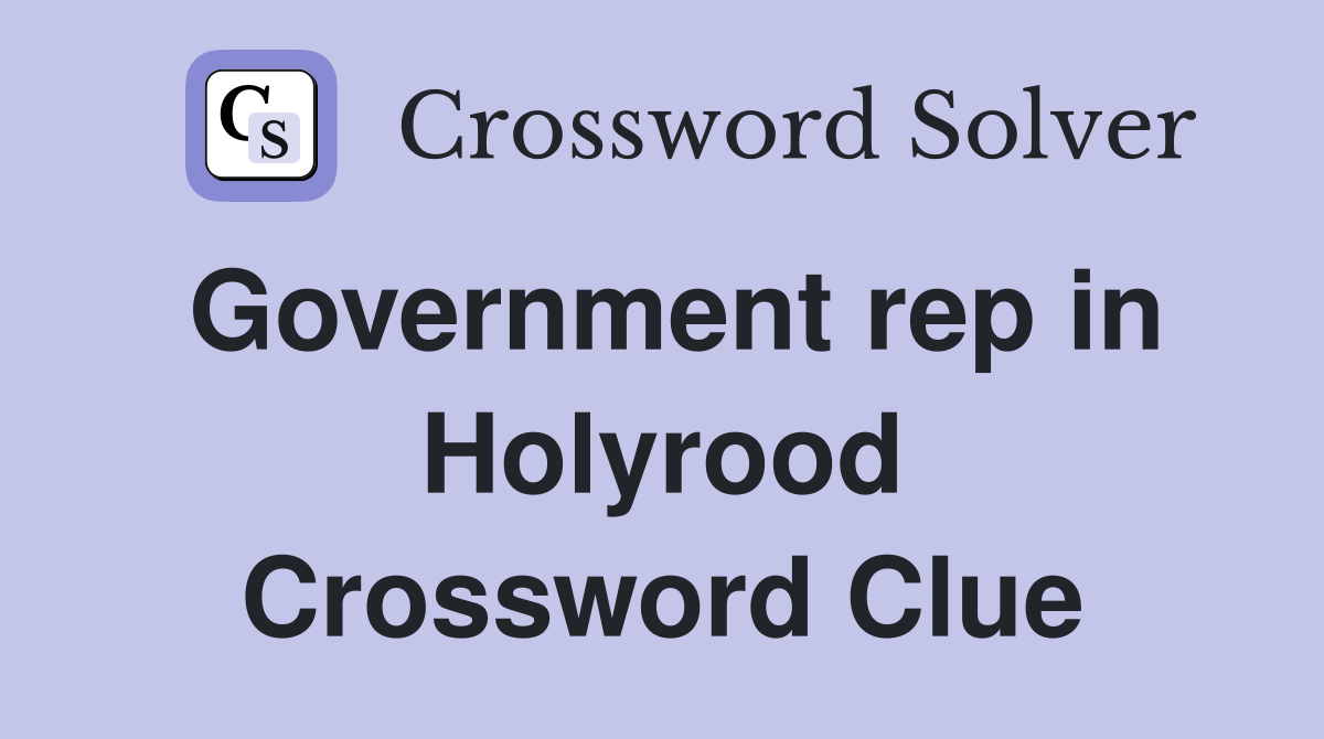 Government rep in holyrood crossword clue answers crossword solver